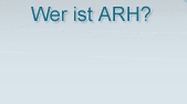 Wer ist ARH?